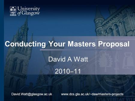 Conducting Your Masters Proposal David A Watt 2010 11