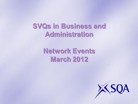 SVQs in Business and Administration Network Events March 2012.