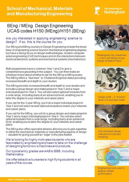 Www.nottingham.ac.uk/schoolm3 School of Mechanical, Materials and Manufacturing Engineering Are you interested in applying engineering science to design?