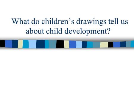 What do childrens drawings tell us about child development?