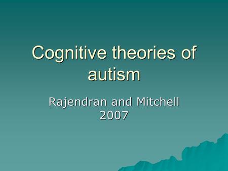 Cognitive theories of autism