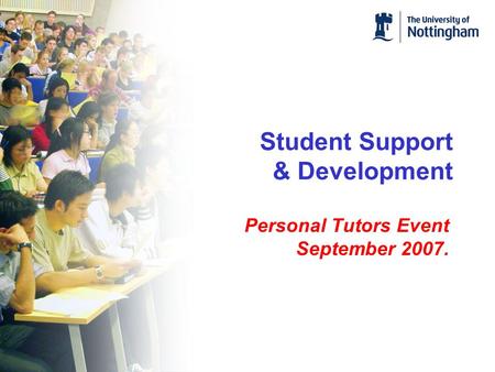 Student Support & Development Personal Tutors Event September 2007.