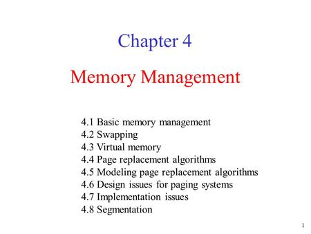 Chapter 4 Memory Management 4.1 Basic memory management 4.2 Swapping