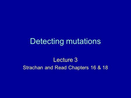 Lecture 3 Strachan and Read Chapters 16 & 18