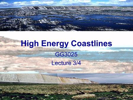 High Energy Coastlines