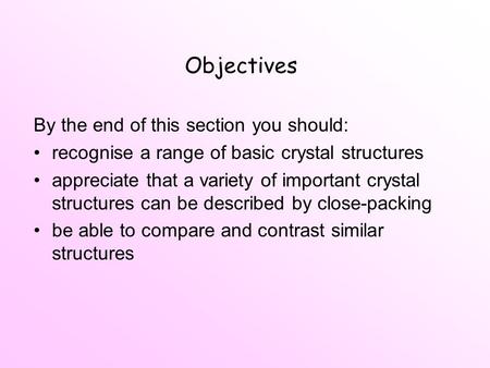 Objectives By the end of this section you should: