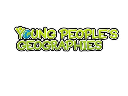 The sections..... Introduction – setting young people in context Chapter1: Young Peoples Geographies: implications for secondary school geography Chapter.