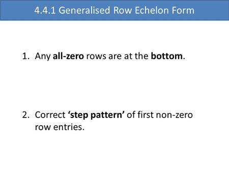 4.4.1 Generalised Row Echelon Form
