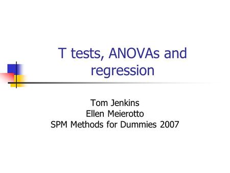 T tests, ANOVAs and regression