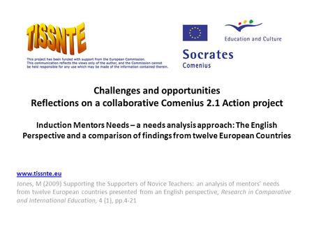 Challenges and opportunities Reflections on a collaborative Comenius 2.1 Action project Induction Mentors Needs – a needs analysis approach: The English.