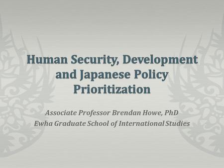 Associate Professor Brendan Howe, PhD Ewha Graduate School of International Studies.