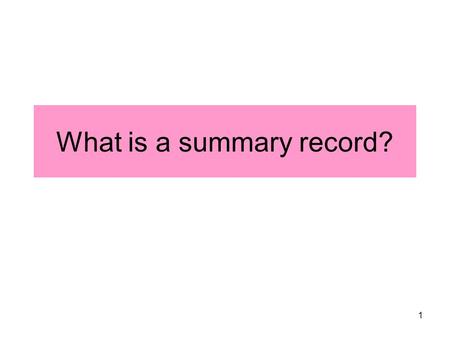 1 What is a summary record?. 2 recording/DVD verbatim summary record meeting report press release Types of official records.