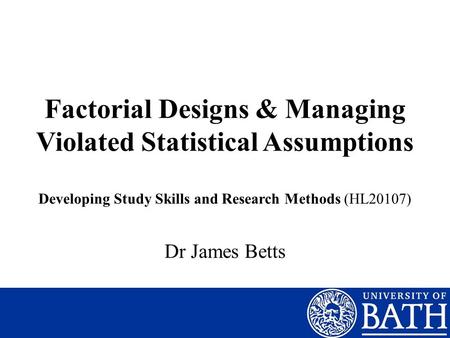 Factorial Designs & Managing Violated Statistical Assumptions