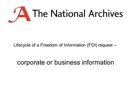Lifecycle of a Freedom of Information (FOI) request – corporate or business information.