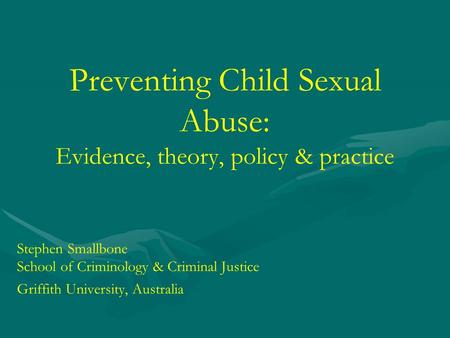 Preventing Child Sexual Abuse: Evidence, theory, policy & practice