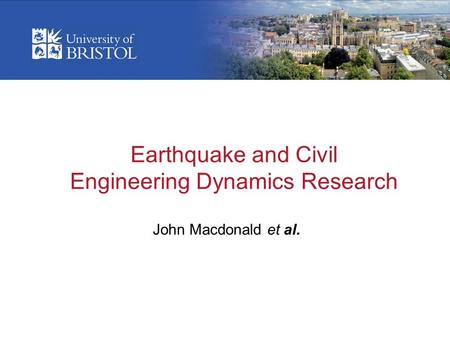 Earthquake and Civil Engineering Dynamics Research John Macdonald et al.