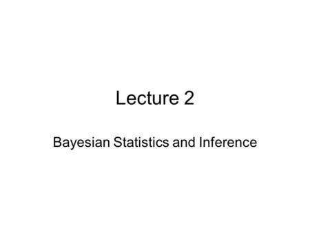 Bayesian Statistics and Inference