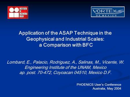 Application of the ASAP Technique in the Geophysical and Industrial Scales: a Comparison with BFC Lombard, E., Palacio, Rodriguez, A., Salinas, M., Vicente,