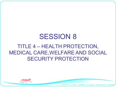 SESSION 8 TITLE 4 – HEALTH PROTECTION, MEDICAL CARE,WELFARE AND SOCIAL SECURITY PROTECTION.
