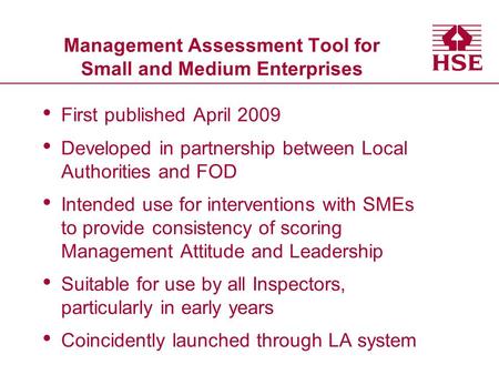 Management Assessment Tool for Small and Medium Enterprises First published April 2009 Developed in partnership between Local Authorities and FOD Intended.