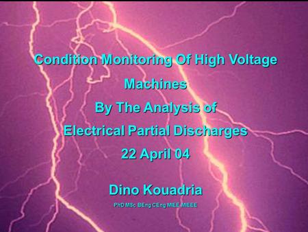 Condition Monitoring Of High Voltage Machines By The Analysis of