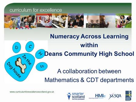 Glasgow Numeracy Across Learning within Deans Community High School A collaboration between Mathematics & CDT departments.