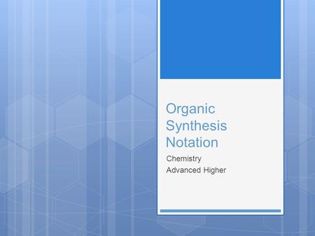 Organic Synthesis Notation