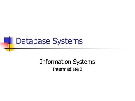 Database Systems Information Systems Intermediate 2.