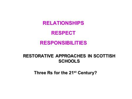 RESTORATIVE APPROACHES IN SCOTTISH SCHOOLS