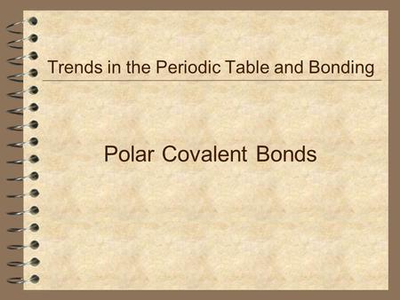 Trends in the Periodic Table and Bonding