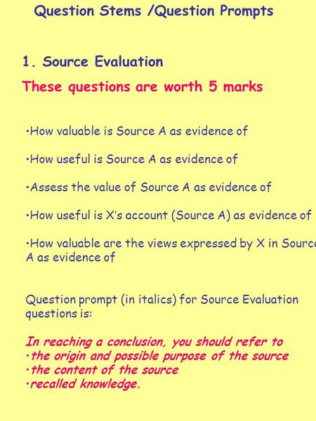 How valuable is Source A as evidence of How useful is Source A as evidence of Assess the value of Source A as evidence of How useful is Xs account (Source.
