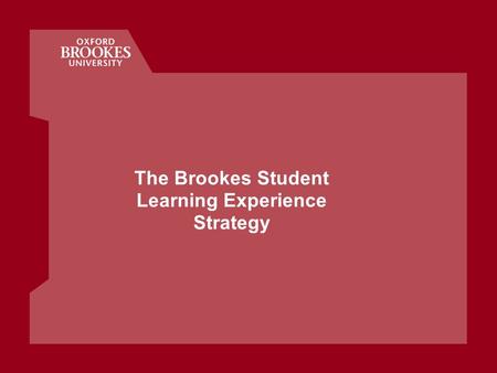 The Brookes Student Learning Experience Strategy.