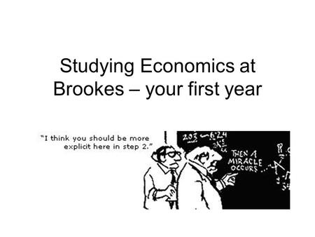 Studying Economics at Brookes – your first year. What are the title and initials of my degree? The Business Economics (BQ) degree - a single honours degree.