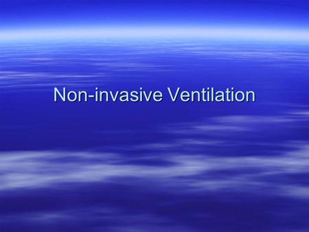 Non-invasive Ventilation