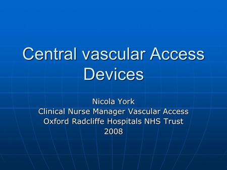 Central vascular Access Devices