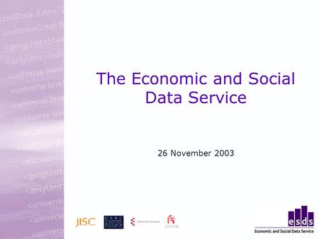 The Economic and Social Data Service 26 November 2003.