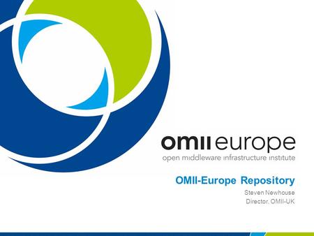 OMII-Europe Repository Steven Newhouse Director, OMII-UK.