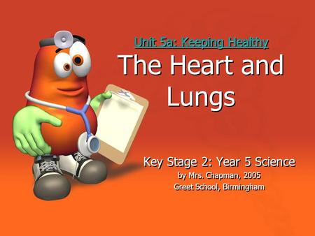 Unit 5a: Keeping Healthy Unit 5a: Keeping Healthy Unit 5a: Keeping Healthy Unit 5a: Keeping Healthy The Heart and Lungs Unit 5a: Keeping Healthy Unit.
