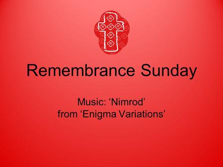 Music: ‘Nimrod’ from ‘Enigma Variations’