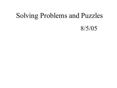 Solving Problems and Puzzles