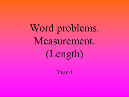 Word problems. Measurement. (Length)