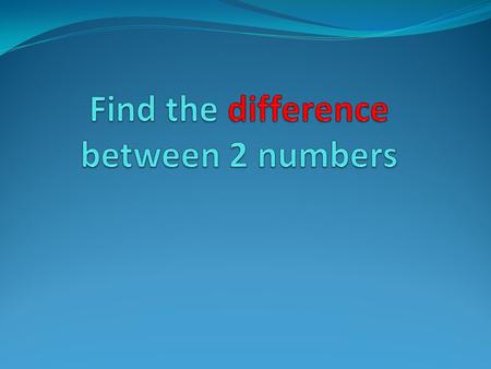 Find the difference between 2 numbers
