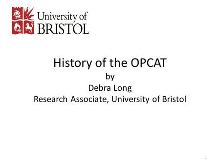 History of the OPCAT by Debra Long Research Associate, University of Bristol 1.