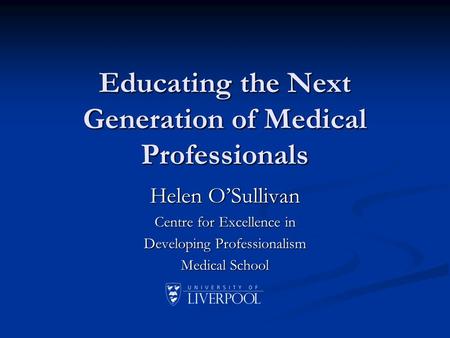 Educating the Next Generation of Medical Professionals