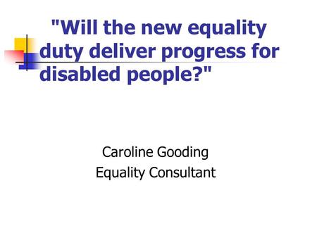 Will the new equality duty deliver progress for disabled people?