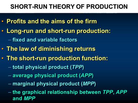 SHORT-RUN THEORY OF PRODUCTION