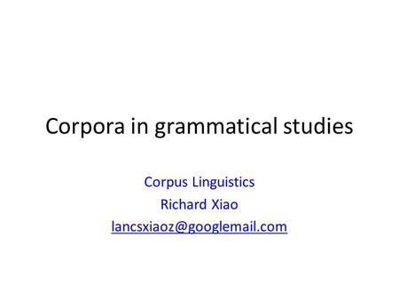 Corpora in grammatical studies