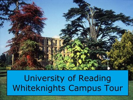 University of Reading Whiteknights Campus Tour. About the Campus The Whiteknights site has been described as one of the most beautiful campus sites in.