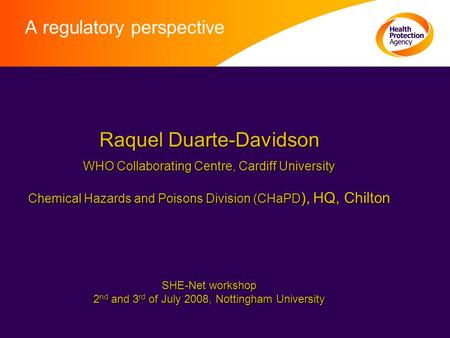 A regulatory perspective Raquel Duarte-Davidson Raquel Duarte-Davidson WHO Collaborating Centre, Cardiff University WHO Collaborating Centre, Cardiff University.