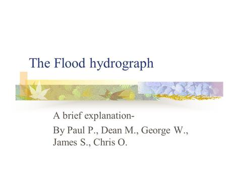 The Flood hydrograph A brief explanation-
